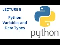 Python Variables and Data Types Explained Python Full Course Lecture 5