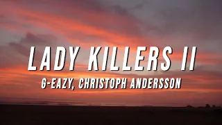 Download G-Eazy - Lady Killers II (Christoph Andersson Remix) [Lyrics] MP3