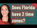 Does Florida have 2 time zones