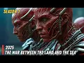 Lagu Perang Terbesar Ras Manusia Melawan Alam! Series Terbaru | The War Between The Land And The Sea 2025