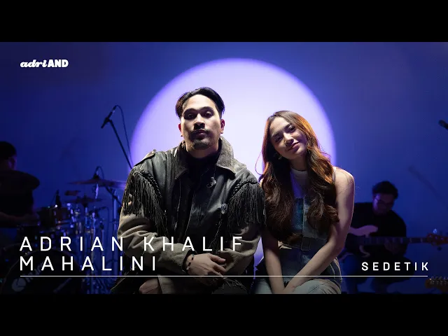 Download MP3 adriAND 06 : Adrian Khalif & Mahalini  - Sedetik