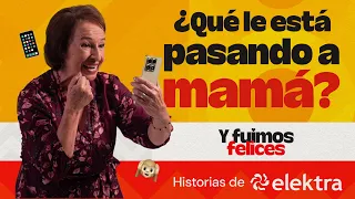 Y Fuimos Felices | Historias Elektra | El amor a mamá​