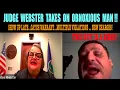 Judge Webster takes on extremely obnoxious defendant Show up late get warrant