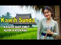 Lagu KAWIH SUNDA, NGADANGUKEN EMUT KA KAMPUNG HALAMAN YA ALLAH WAAS PISAN. 