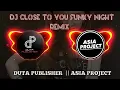 Download Lagu DJ CLOSE TO YOU FUNKY NIGHT || Full Remix || ASIA PROJECT