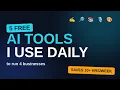 I Run 4 Businesses These 5 Free AI Tools Save Me 10 Hours a Week