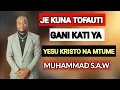 Download Lagu NI IPI TOFAUTI KATI YA YESU NA MTUME MUHAMMAD 
