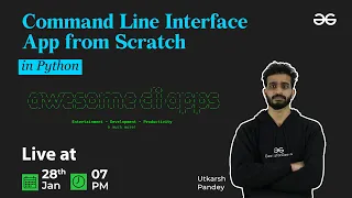 Command Line Interface App from Scratch in python Utkarsh Pandey GeeksforGeeks Python