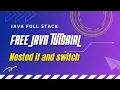 Java tutorial - nested if condition and switch case
