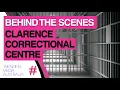 Behind The Scenes Clarence Correctional Centre