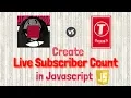 Create Pewdiepie vs T-Series Live Subscriber Count in Javascript
