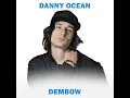 Danny Ocean - Dembow (Audio Oficial)