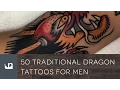 50 Traditional Dragon Tattoos For Men