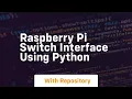 Raspberry pi switch interface using python