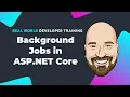 Background Jobs in ASP NET Core