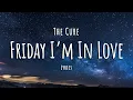 Download Lagu The Cure - Friday Im in Love (Lyrics)