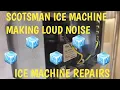 Scotsman Ice Machine Making a Loud Noise