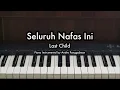 Download Lagu Seluruh Nafas Ini - Last Child | Piano Karaoke by Andre Panggabean
