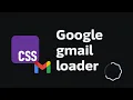 Google Gmail loader made using HTML and CSS