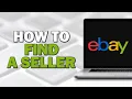 How To Find a Seller on eBay Easiest Way