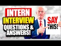 INTERN INTERVIEW QUESTIONS ANSWERS How to PASS an INTERNSHIP Interview in 2023