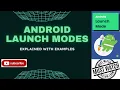Android Launch Modes Task Back Stack Standard SingleTop SingleTask SingleInstance