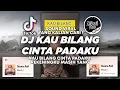 Download Lagu DJ KAU BILANG CINTA PADAKU REKENINGKU MASIH YANG DULU PAIJO TIKTOK VIRAL 2024 ! Jibril Pro Version