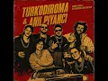Adam Olmaz X Yay Burcun Seni Geriyor - Anıl Piyancı & TurkodiRoma