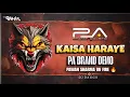 Download Lagu PA BRAND 👺 ( KAISA HARAYE ) HIGH GAIN COMPETITION DEMO 🙉 KAISA HARAYE 🤡 PA BRAND DJ DEMO