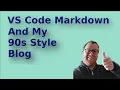VS Code Markdown My 90s Style Blog