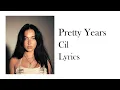 Pretty Years - Cil |Lyrics|