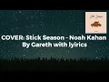 Stick Season - Noah Kahan COVER by Gareth - with LYRICS