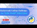 Hackerrank Python Challenge Say Hello World With Python