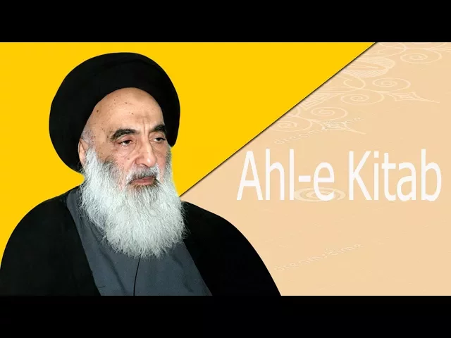 Sayyid Ali al-Husayni al-Sistani -Question & Answer  Ahl-e Kitab (Christ and the Jews)