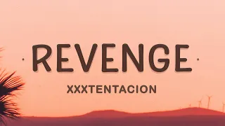 XXXTENTACION Revenge Lyrics I Ve Dug Two Graves For Us My Dear 