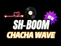 Lagu CHACHA WAVE SH_BOOM MIX