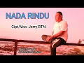 Download Lagu NADA RINDU || Lagu Pop Indonesia || Cipt/Voc: Jerry BTN