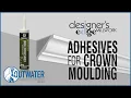 DEM Adhesive for RPS Crown Moulding