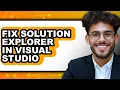 How to Fix Solution Explorer in Visual Studio full Guide