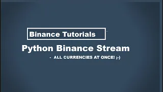 Python Binance - Stream all currencies at once
