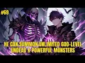 Download Lagu He Can Summon Unlimited god-level undead \u0026 powerful monsters | 69