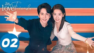 المسلسل الصيني أنت صديق حبيبي الحلقة 2 You Are My Lover Friend WeTV 