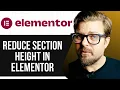 How To Reduce Section Height in Elementor - 2025