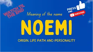 Meaning of the name Noemi Origin life path personality