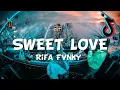 Download Lagu DJ SWEET LOVE  VIRAL TIKTOK‼️ REMIX FULL BASS  Rifa Fvnky  Nwrmxx