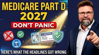 Medicare Part D 2027 Don t Panic Here s What the Headlines Got Wrong