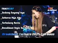 Download Lagu DJ SEDANG SAYANG SAYANG NYA BREAKBEAT TERBARU 2025 FULL BASS
