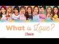 TWICE (트와이스) - What is Love? [HAN|ROM|ENG Color Coded Lyrics]