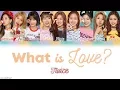 Download Lagu TWICE (트와이스) - What is Love? [HAN|ROM|ENG Color Coded Lyrics]