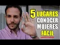 5 Mejores Lugares Donde Conocer Mujeres Facilmente